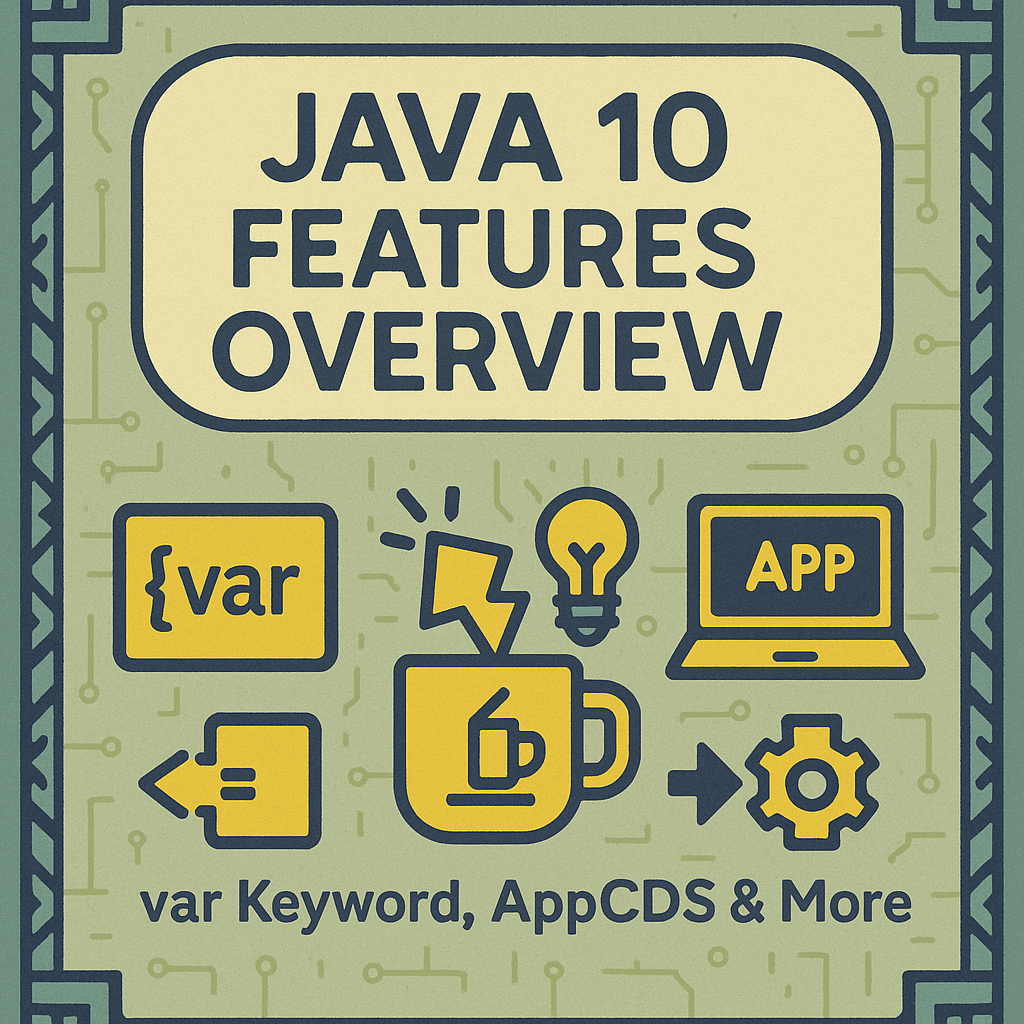 Java 10 Features Overview: var Keyword, AppCDS & More