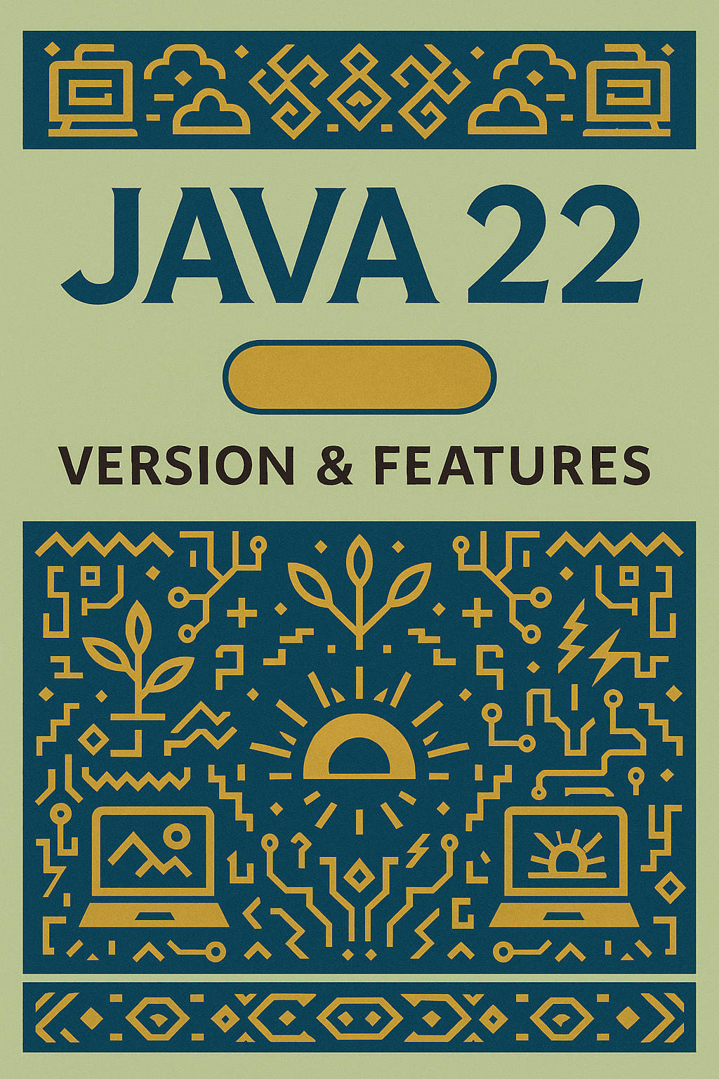 Java 22 Version & Features: A Practical Guide