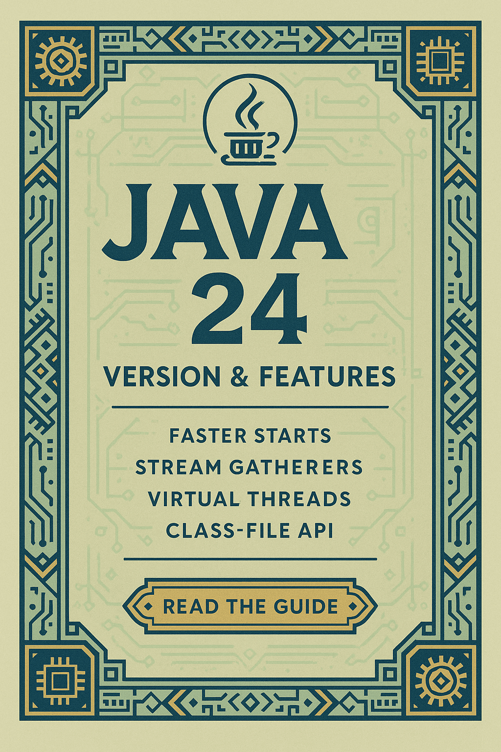 Java 24 for Busy Devs: Faster Starts, Safer Defaults, Smarter APIs