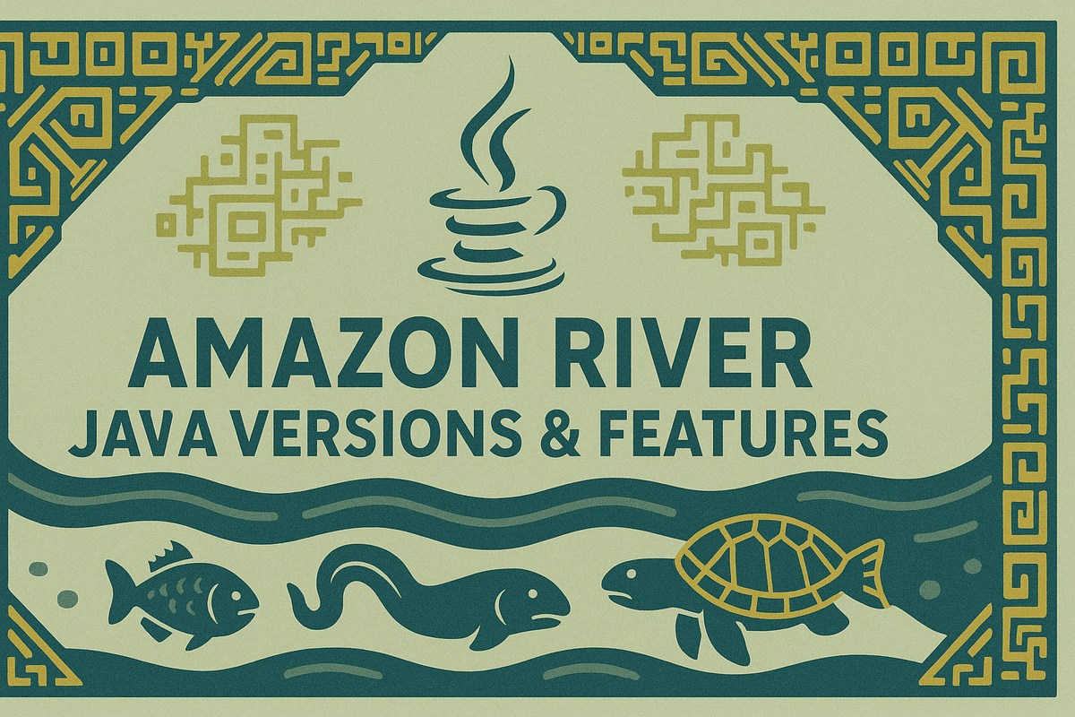 Amazon River Java Versions & Features